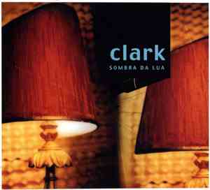 Clark  - Sombra Da Lua