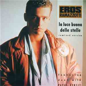 Eros Ramazzotti duet with Patsy Kensit - La Luce Buona Delle Stelle (Remixe ...