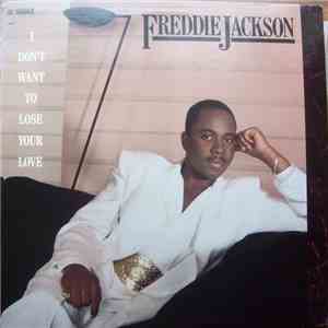 Freddie Jackson - I Don't Want To Lose Your Love