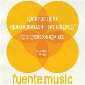 Hideo Kobayashi Feat. Coldfeet - Look For Light (Eric Ericksson Remixes)