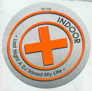 Indoor  - Last Night A DJ Saved My Life