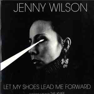 Jenny Wilson - Let My Shoes Lead Me Forward