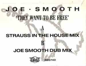Joe Smooth - They Want To Be Free
