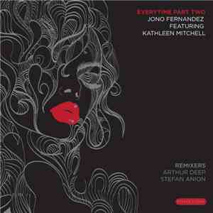 Jono Fernandez Featuring Kathleen Mitchell - Everytime Part Two