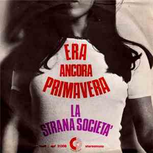 La Strana Società - Era Ancora Primavera