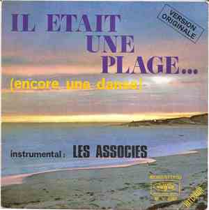 Les Associés / Alice  - Il Etait Une Plage... (Encore Une Danse)