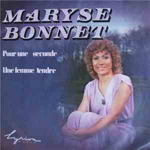 Maryse Bonnet - Pour Une Seconde / Une Femme Tendre
