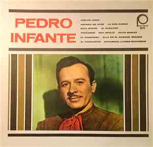 Pedro Infante - El Idolo De Mexico
