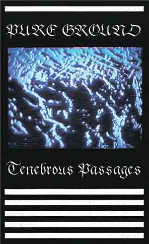 Pure Ground - Tenebrous Passages