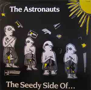 The Astronauts  - The Seedy Side Of ...