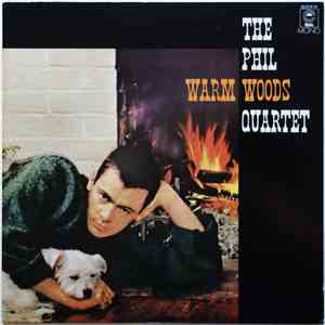 The Phil Woods Quartet - Warm Woods