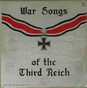 Unknown Artist - War Songs Of The Third Reich: Historical German War Songs  ...