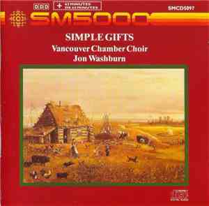Vancouver Chamber Choir, Jon Washburn - Simple Gifts