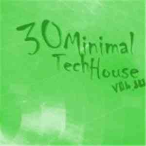 Various - 30 Minimal Tech House Volume 10