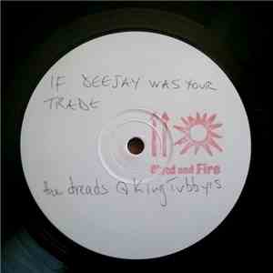 Various - If Deejay Was Your Trade (The Dreads At King Tubby's 1974-1977)