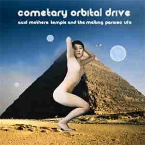 Acid Mothers Temple And The Melting Paraiso UFO - Cometary Orbital Drive