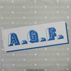 A.G.F. - Loved By You