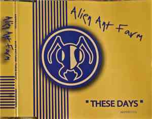 Alien Ant Farm - These Days