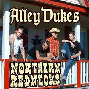 Alley Dukes - Northern Rednecks