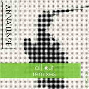 Anna Lunoe - All Out - Remixes