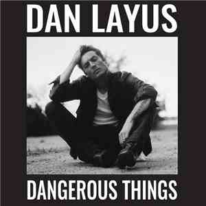 Dan Layus - Dangerous Things