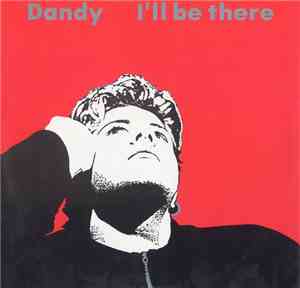 Dandy  - I'll Be There