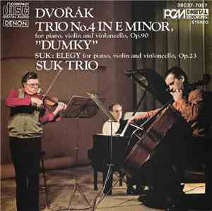 Dvořák, Suk, Suk Trio - Trio No. 4 In E Minor, For Piano, Violin And Violon ...