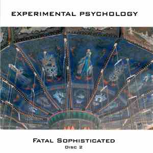 EXPERIMENTAL PSYCHOLOGY - Fatal Sophisticated (Disc 2)