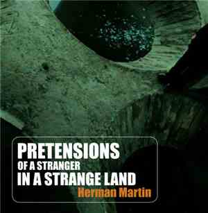 Herman Martin - Pretensions Of A Stranger In A Strange Land