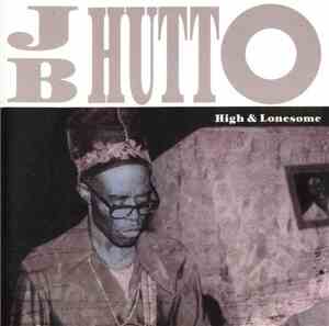 J.B. Hutto -  High & Lonesome