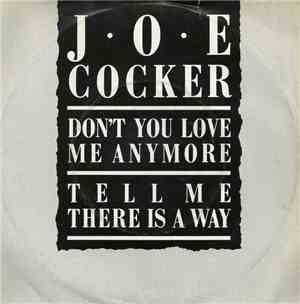 Joe Cocker - Don't You Love Me Any More / Tell Me There's A Way