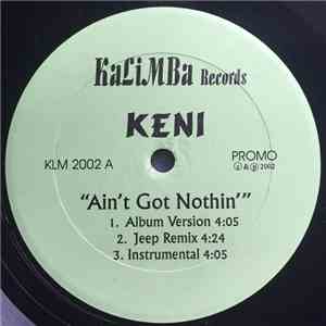 Keni - Ain't Got Nothin' / Ride With Me Tonite