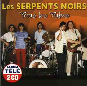 Les Serpents Noirs - Tous Les Tubes