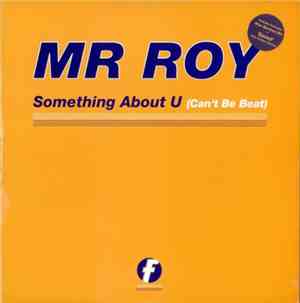 Mr. Roy - Something About U (Can't Be Beat)