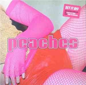 Peaches - Set It Off
