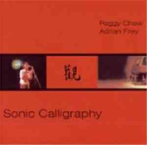Peggy Chew, Adrian Frey : Sonic Calligraphy - Sonic Calligraphy