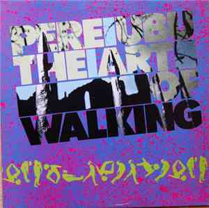 Pere Ubu - The Art Of Walking