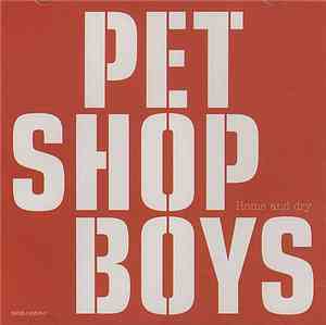 Pet Shop Boys - Home And Dry