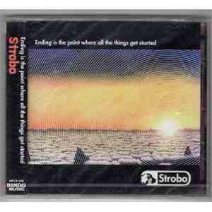 Strobo  - Ending Is The Point Where All The Things Get Started