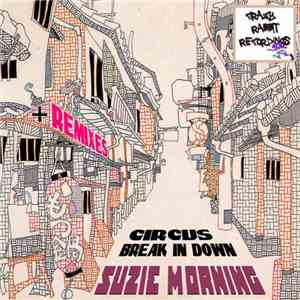 Suzie Morning - Circus / Break It Down