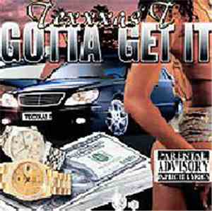 Texxxas T - Gotta Get It