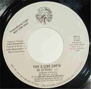The 2 Live Crew - Me So Horny