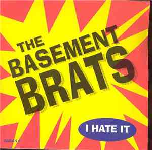 The Basement Brats - I Hate It