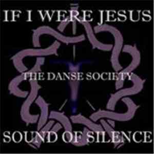 The Danse Society - If I Were Jesus