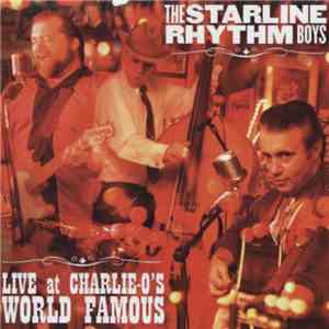 The Starline Rhythm Boys - Live At Charlie-O's World Famous