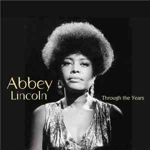 Abbey Lincoln - Through the Years