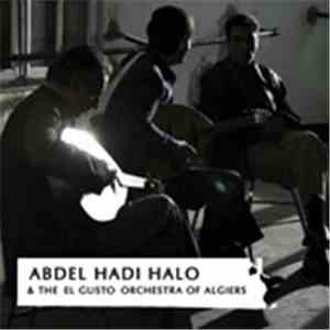 Abdel Hadi Halo & The El Gusto Orchestra Of Algiers - Abdel Hadi Halo & The ...