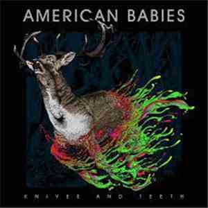 American Babies - Knives And Teeth