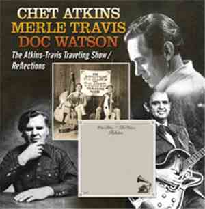 Chet Atkins, Merle Travis, Doc Watson - The Atkins-Travis Traveling Show /  ...