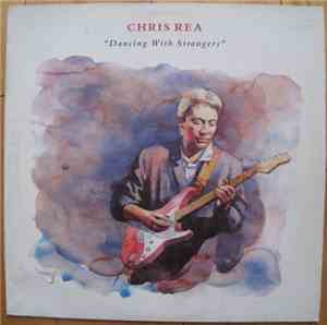 Chris Rea - Dancing With Strangers